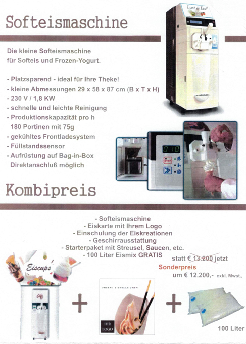 Zu technische Daten. Aktionspaket Softeismaschine, Zubehör, Dekor, Geschirr, Eiskarten mit Logo und 100 Liter Grundmasse für Softeis laktosefrei.